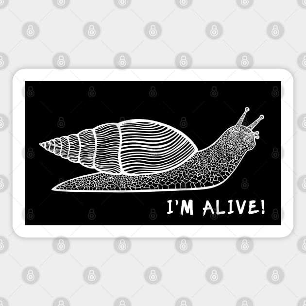 Land Snail - I'm Alive! - meaningful animal ink art design Magnet by Green Paladin